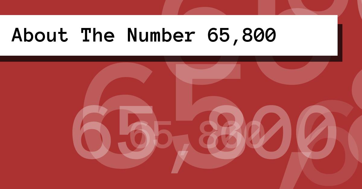 About The Number 65,800