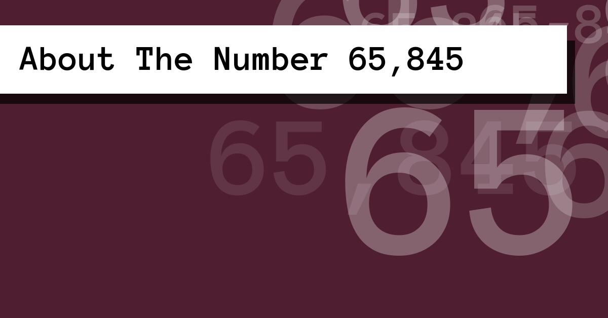 About The Number 65,845