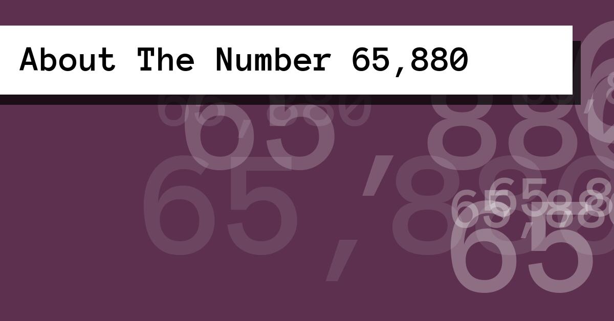 About The Number 65,880