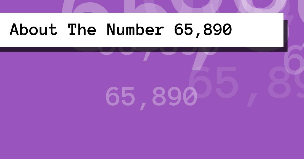 About The Number 65,890