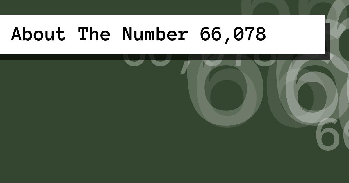 About The Number 66,078