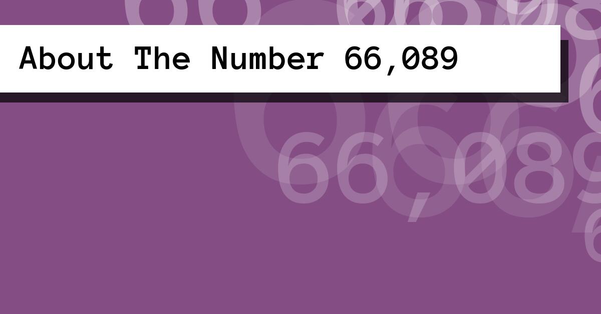 About The Number 66,089