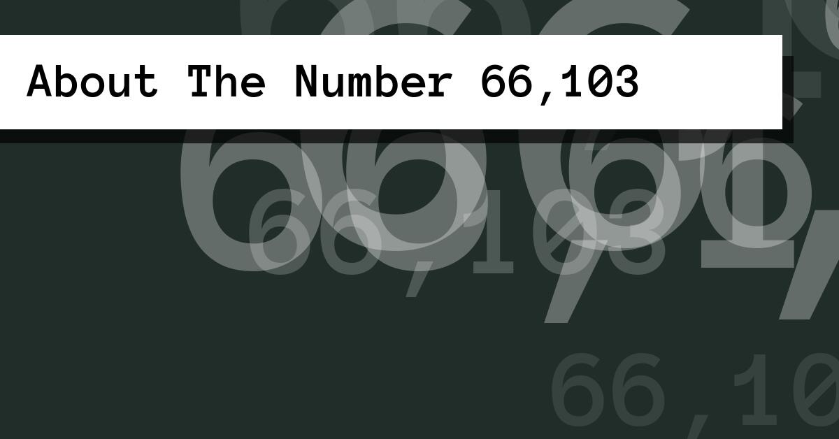 About The Number 66,103