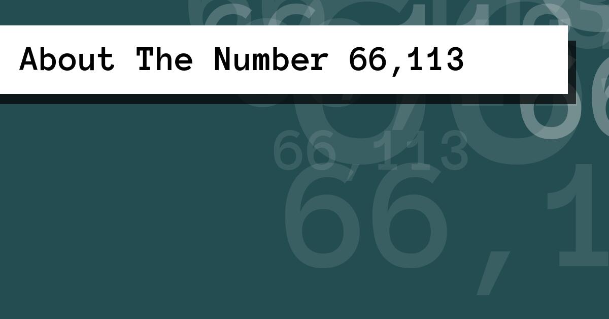 About The Number 66,113