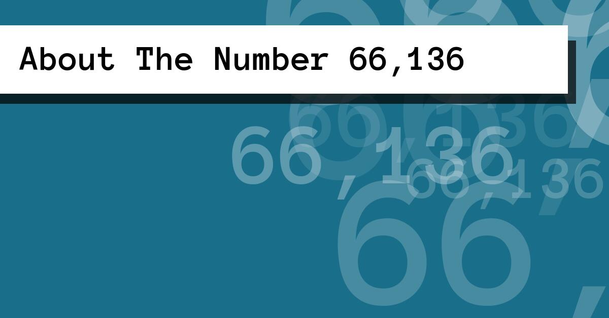 About The Number 66,136