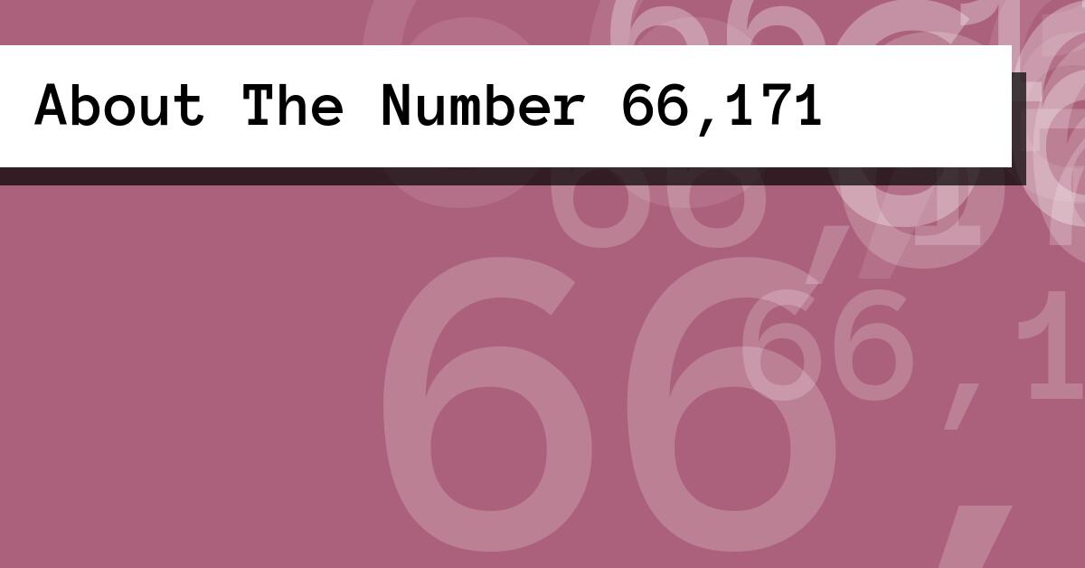 About The Number 66,171