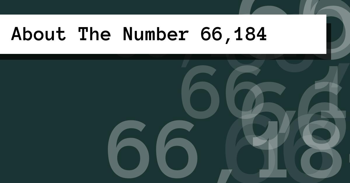 About The Number 66,184