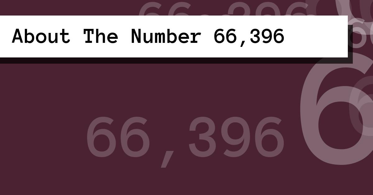 About The Number 66,396