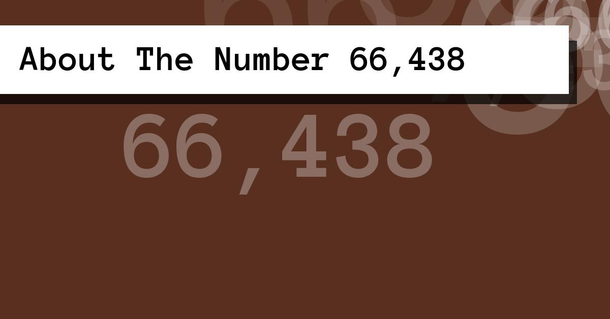 About The Number 66,438