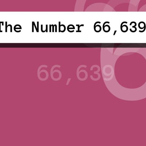 About The Number 66,639