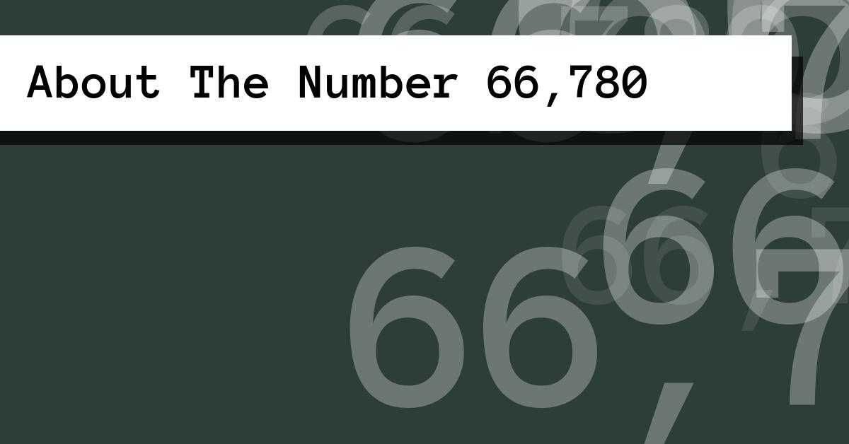 About The Number 66,780