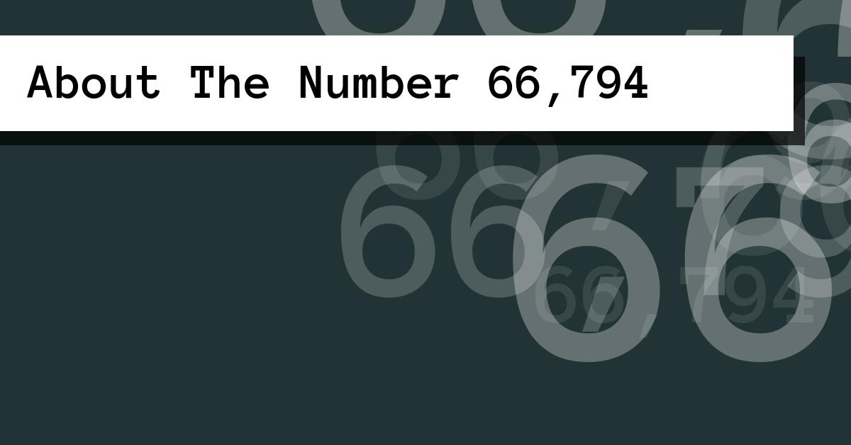 About The Number 66,794