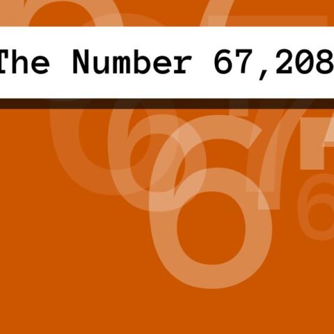About The Number 67,208