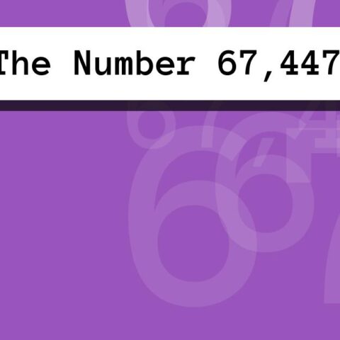 About The Number 67,447