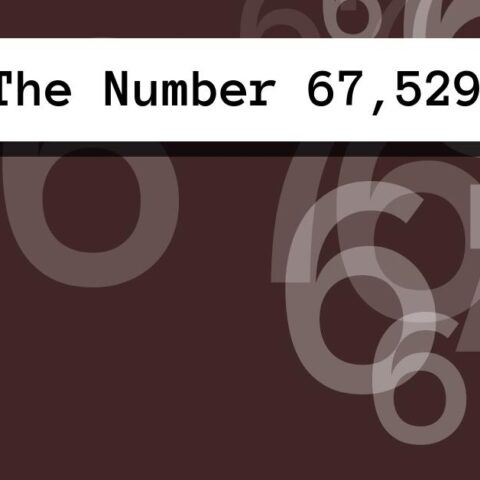 About The Number 67,529