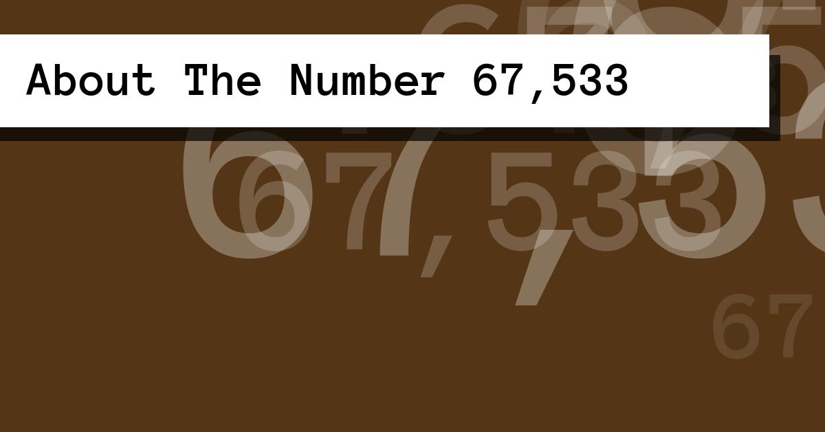 About The Number 67,533