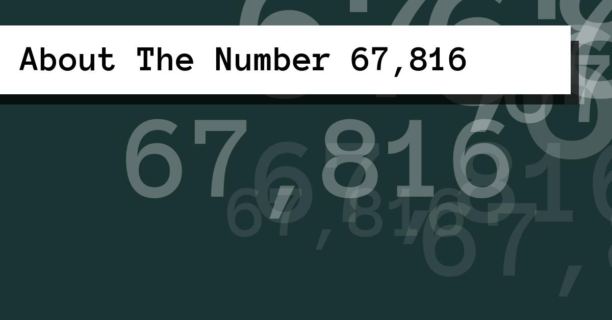 About The Number 67,816