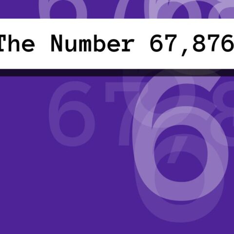 About The Number 67,876