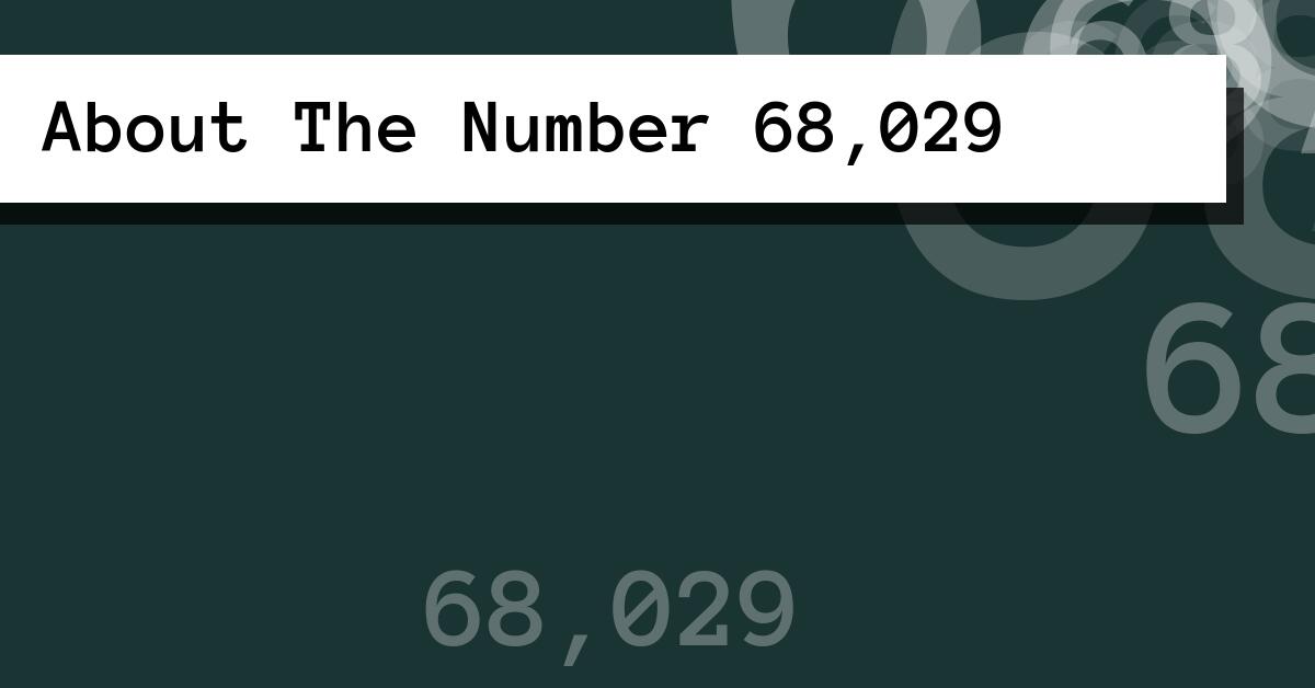 About The Number 68,029