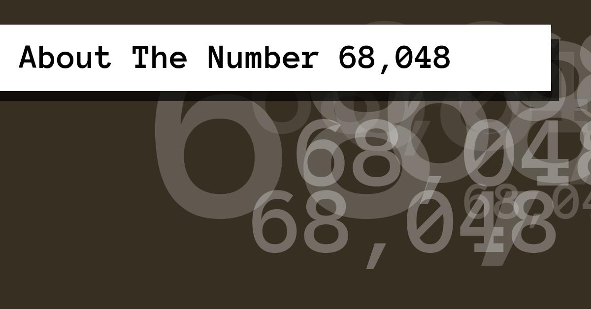 About The Number 68,048