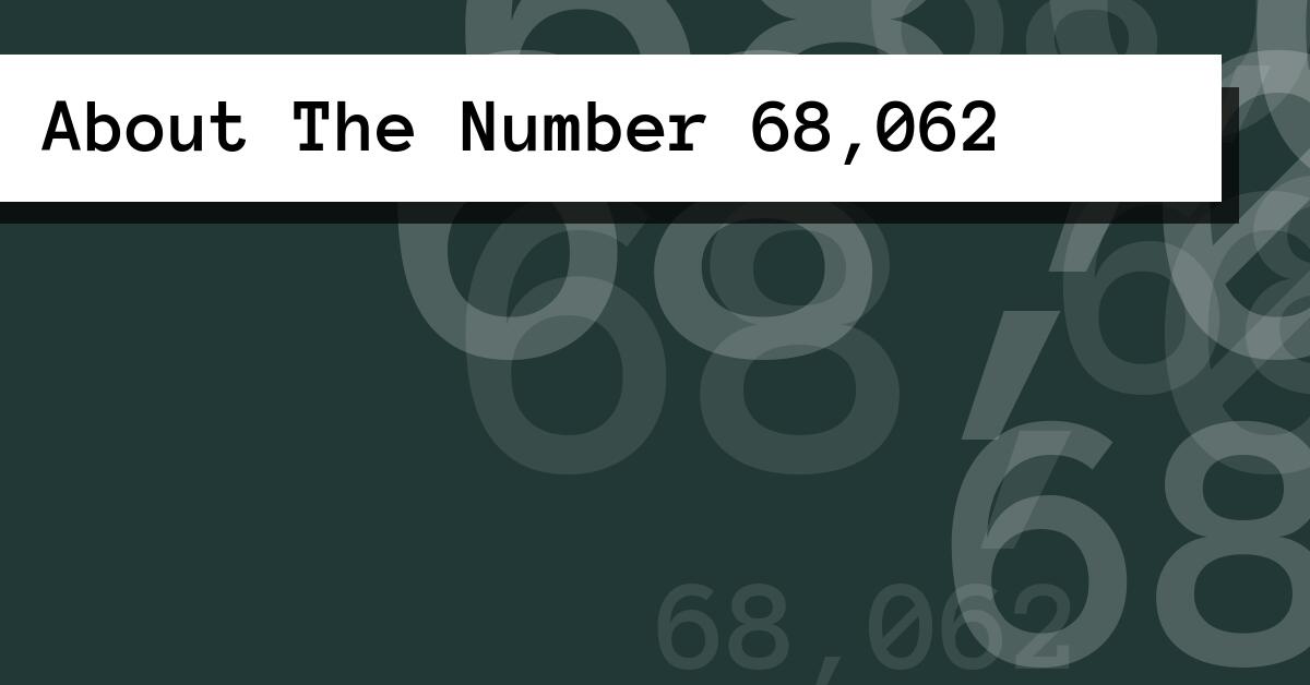 About The Number 68,062