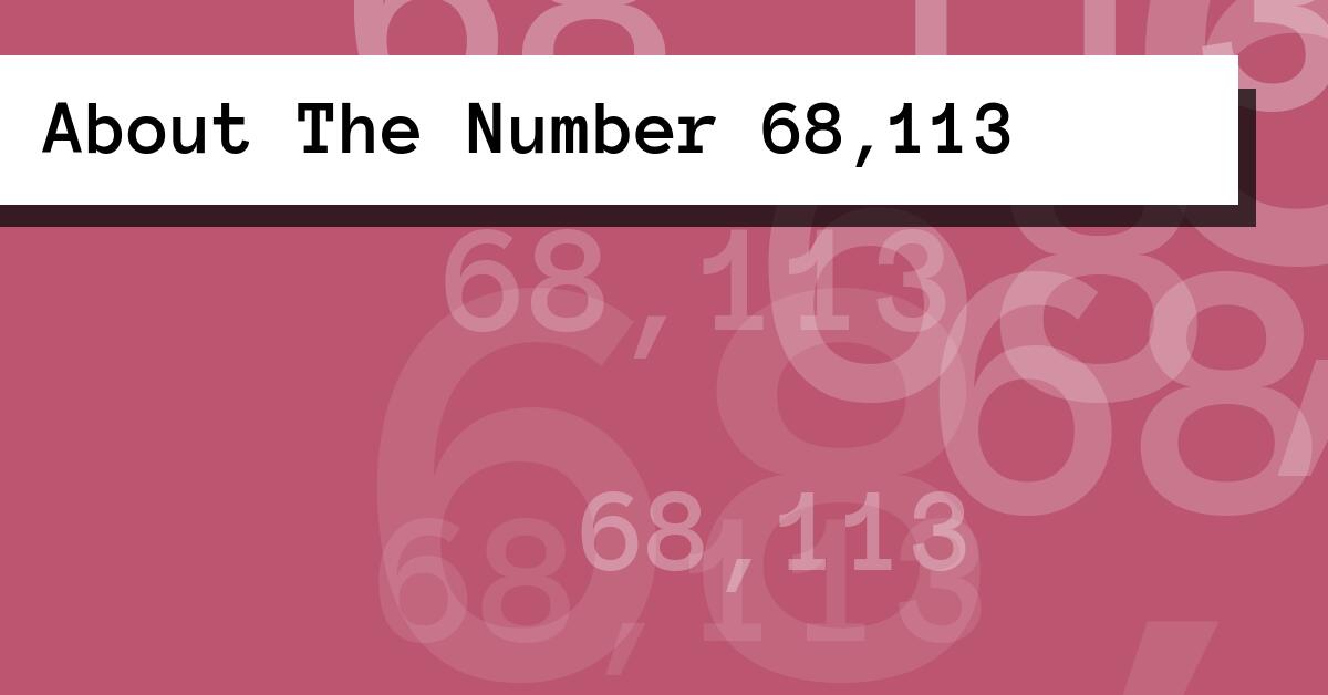 About The Number 68,113