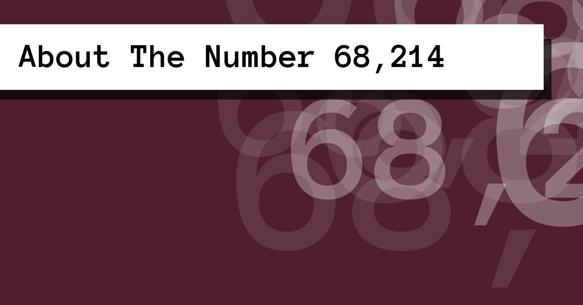 About The Number 68,214