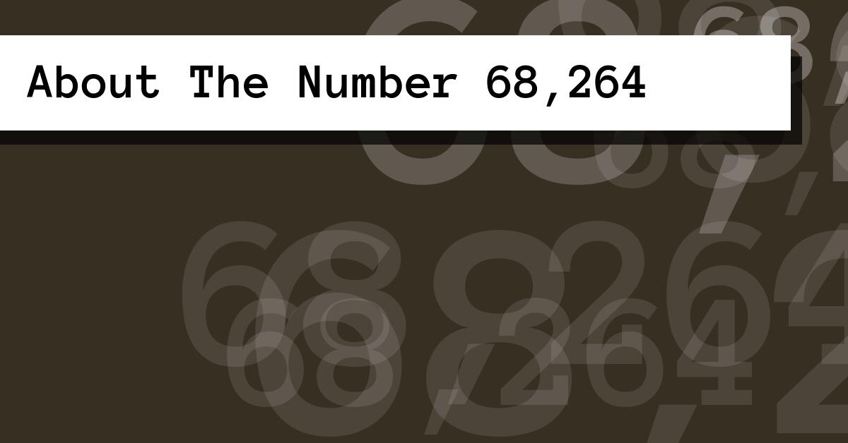 About The Number 68,264