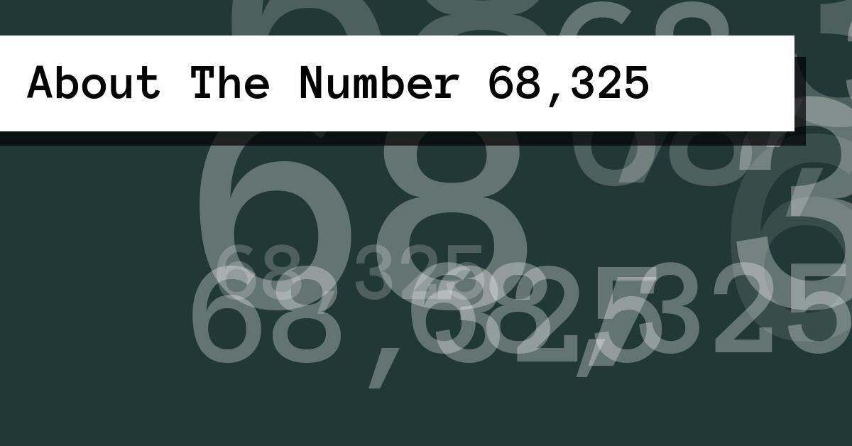 About The Number 68,325