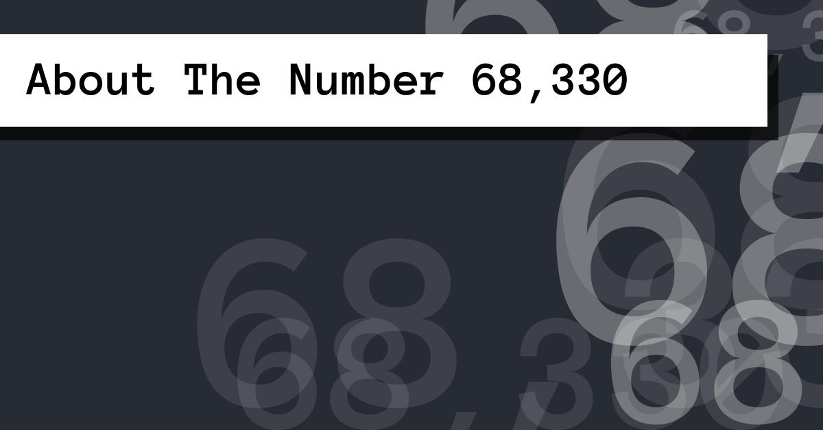 About The Number 68,330