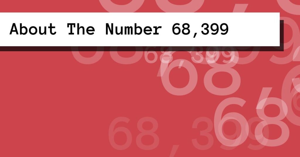 About The Number 68,399
