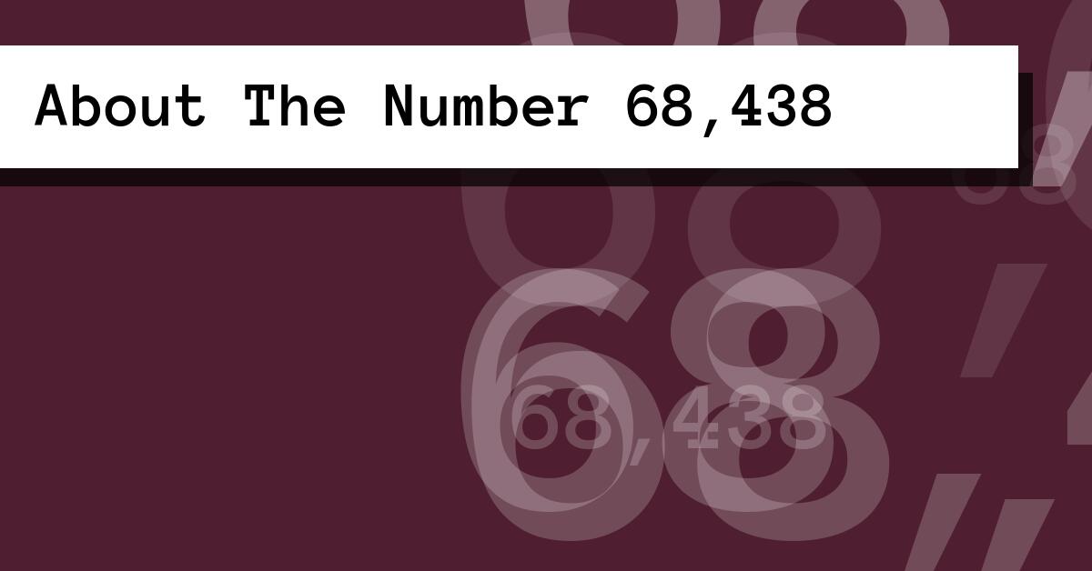 About The Number 68,438