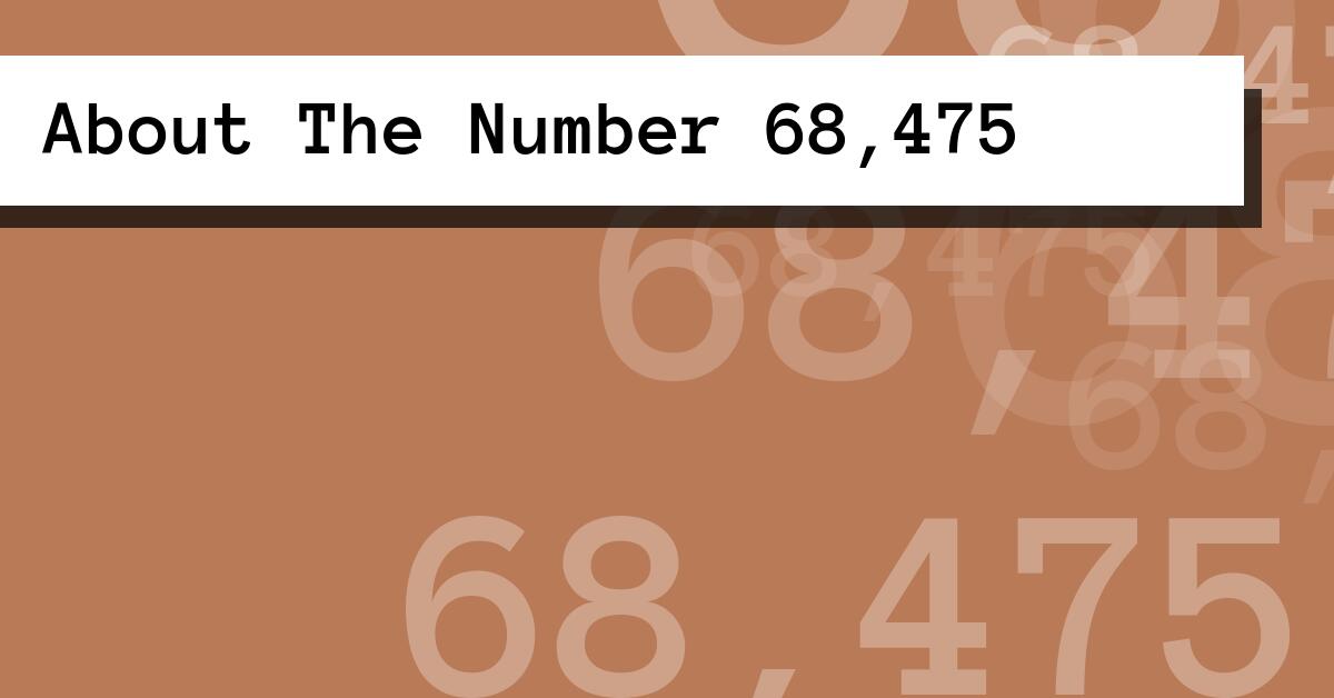 About The Number 68,475