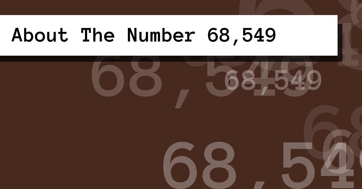 About The Number 68,549