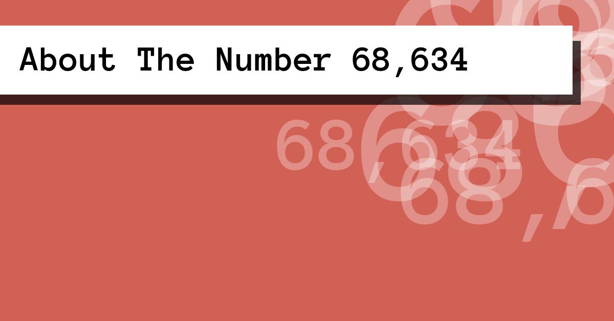 About The Number 68,634