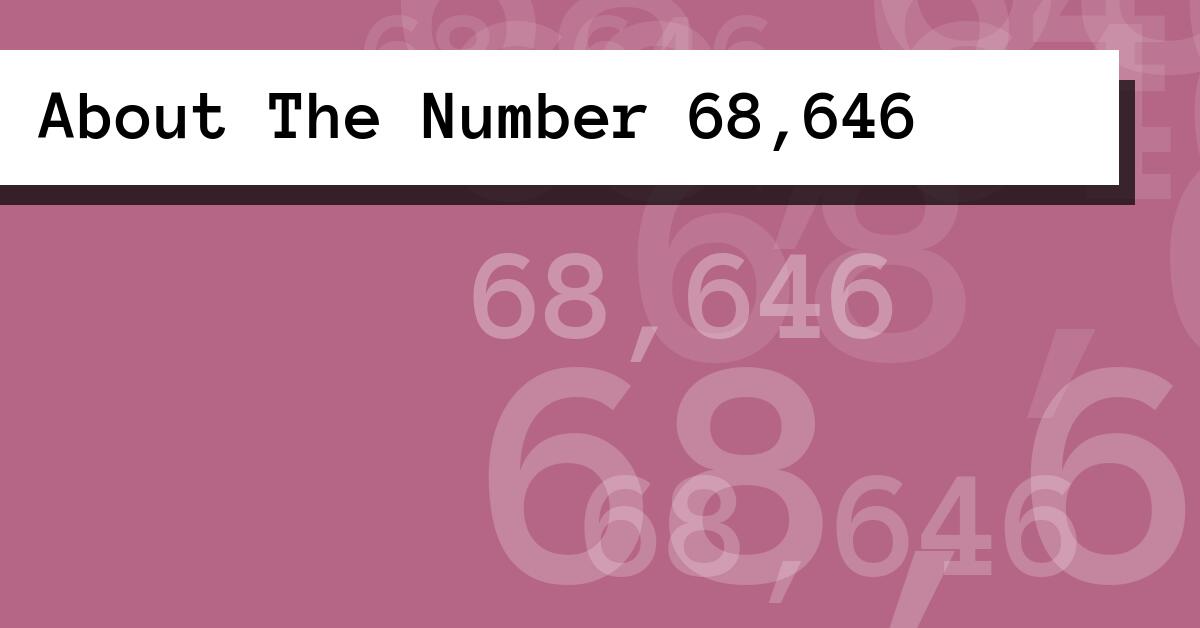 About The Number 68,646