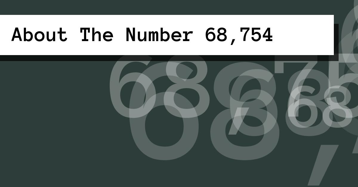 About The Number 68,754