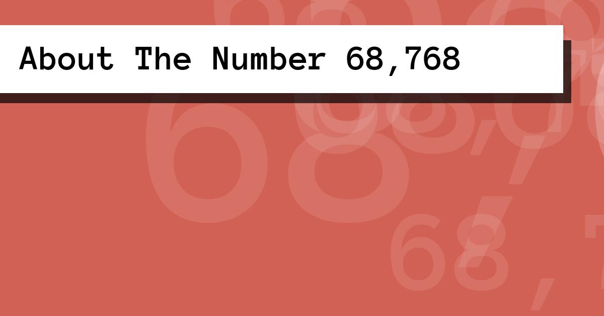 About The Number 68,768