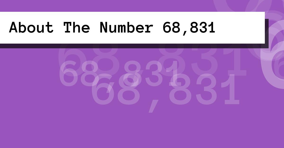 About The Number 68,831