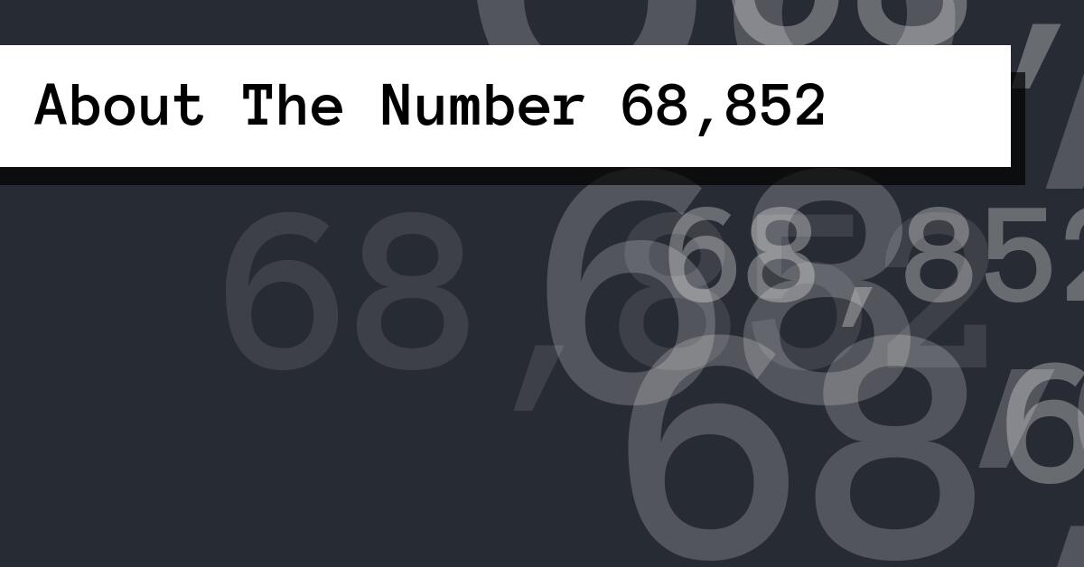 About The Number 68,852