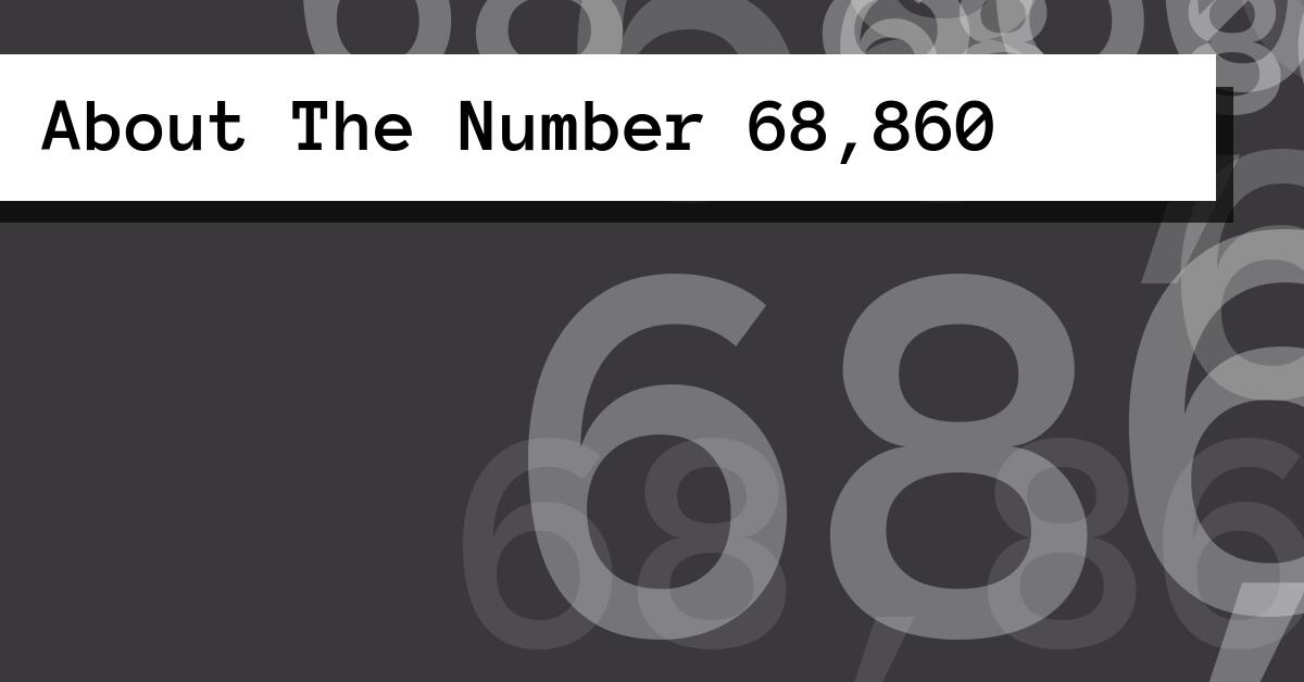 About The Number 68,860