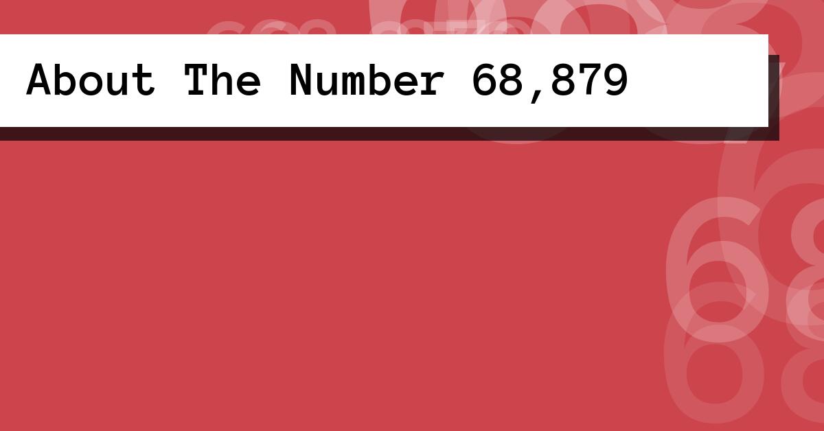 About The Number 68,879