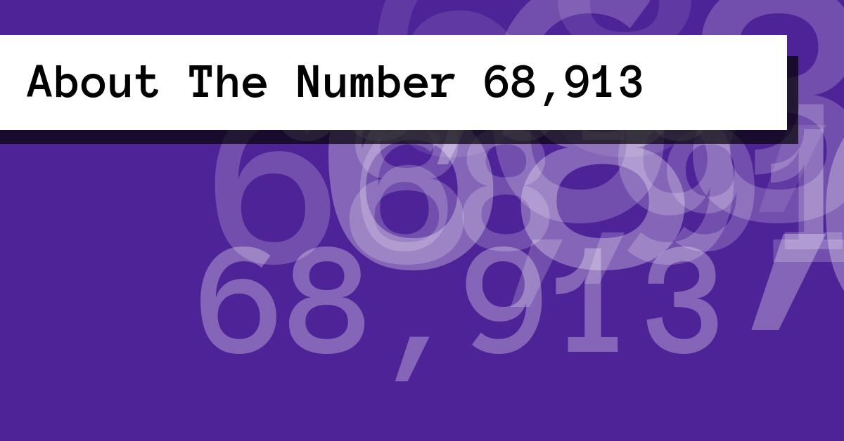 About The Number 68,913