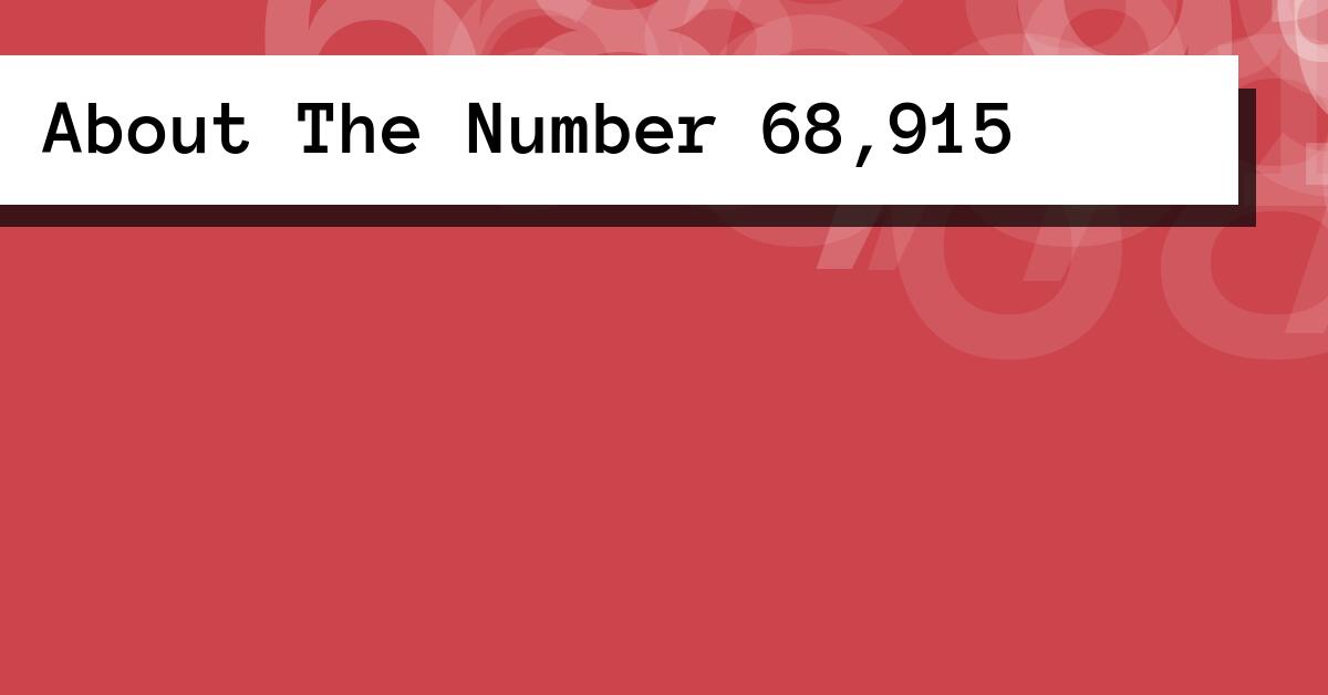 About The Number 68,915