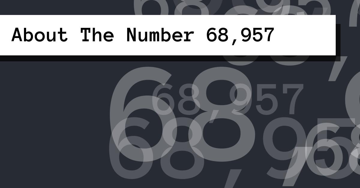 About The Number 68,957
