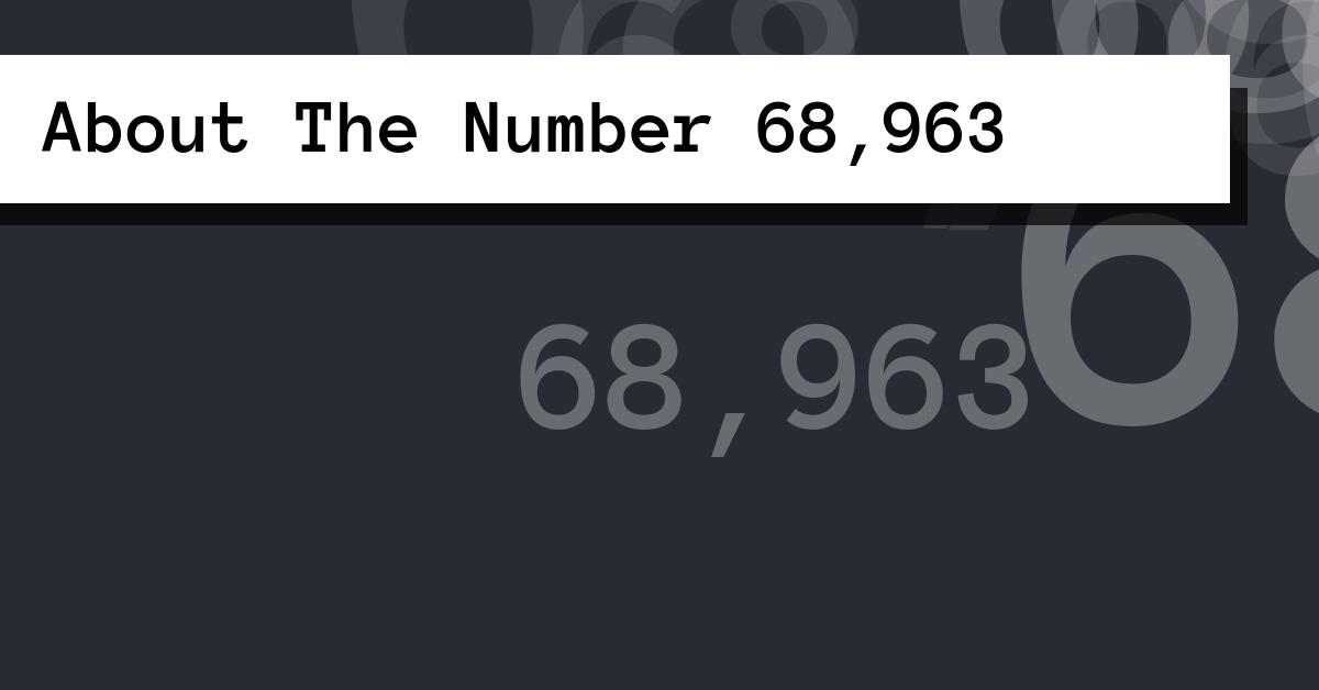 About The Number 68,963