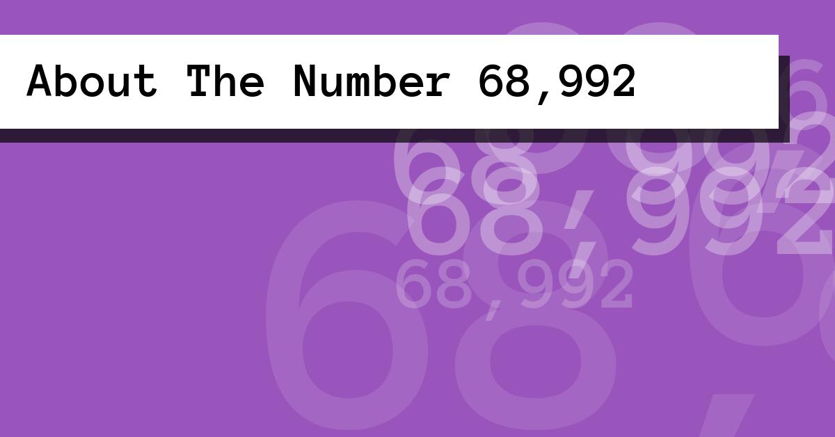 About The Number 68,992