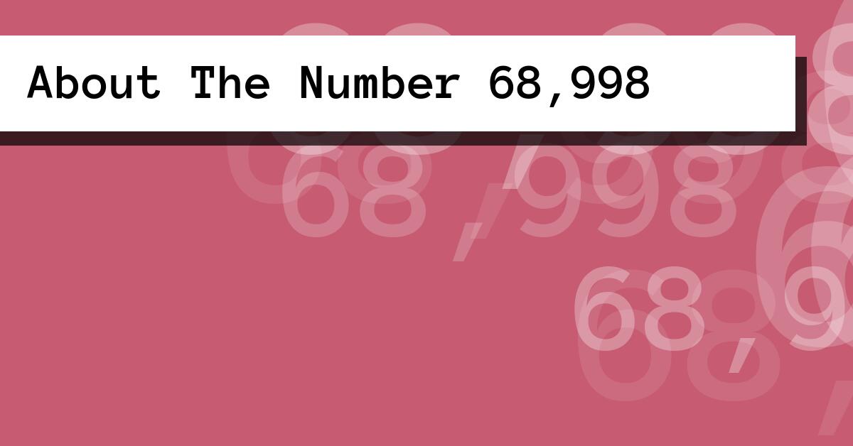 About The Number 68,998