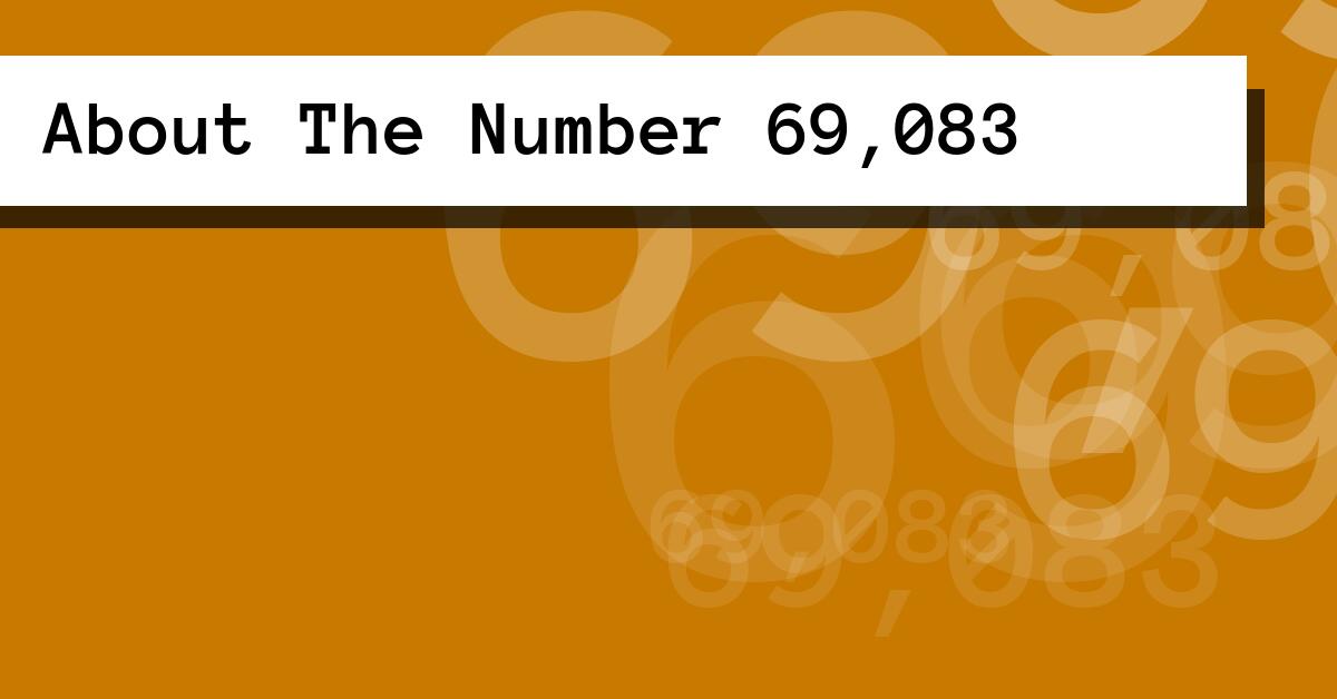 About The Number 69,083