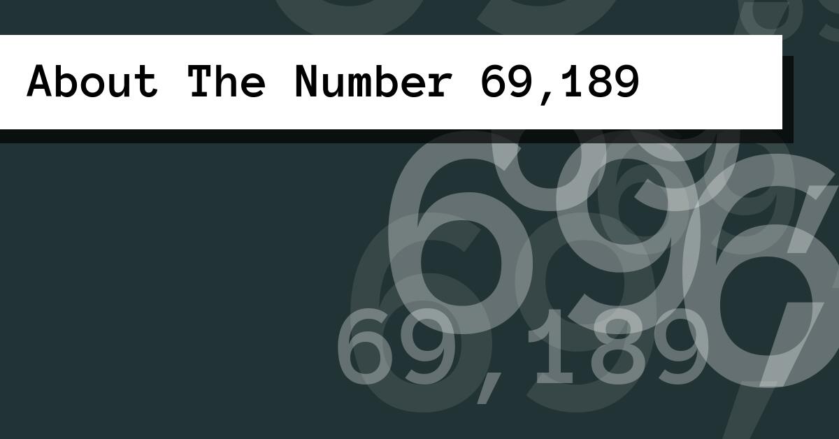 About The Number 69,189